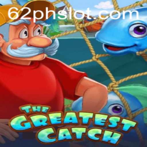 TheGreatestCatch: Embracing Adventure in the 62ph Slot